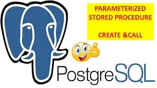 How To Create A Simple Parameterized Stored Procedure In PostgreSQL And Call || PL/pgSQL Tutorials