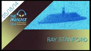 The Paracast: May 18, 2014 &mdash; Ray Stanford