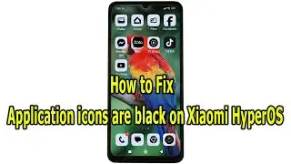 How to Fix the error Application icons are black on Xiaomi phones