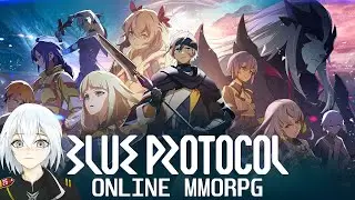 BLUE PROTOCOL Online MMORPG &mdash; Adventures and Chill  【VTuber】 Gameplay