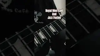 Royal Mos Caf&eacute; and Jazz Fusion #guitar #learning #music #coffee