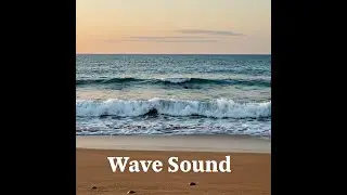 🌊 Sleep, Work, Study, Meditation & Relaxation with Wave Sound