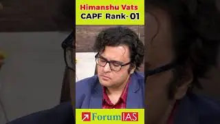 CAPF Topper Himanshu Vats | Rank-1 | CAPF UPSC 2021 | #ForumIAS #CAPF #upsctopper #Ishitakishor