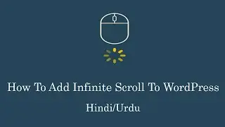 How To Add Infinite Scroll To WordPress | WordPress Infinite Scroll with Ajax