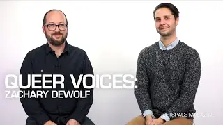 Queer Voices: Zachary DeWolf
