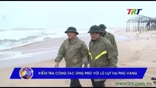 Kiểm tra c&ocirc;ng t&aacute;c ứng ph&oacute; với lũ lụt tại Ph&uacute; Vang