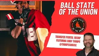 Ball State of the Union | Andy Thorpe Breaks Down Ball State Football’s 2026 Transfer Portal Class