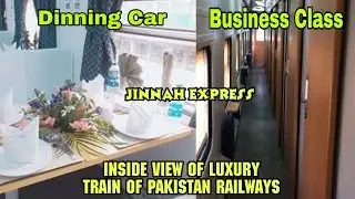 Inside View + Review Of Jinnah Express | Dinning Car | Business Class | Pakistan Railways