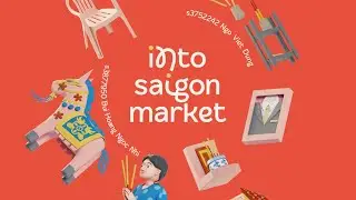 Into Saigon Market - Promotional Video