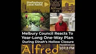 Melbury Council Reacts ToYear-Long One-Way PlanDuring Dinah's Hollow Closure
