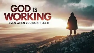God Is Working Behind the Scenes (Even When You Don&rsquo;t See It) | Daily Devotional