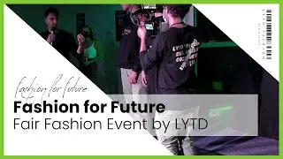 Fair Fashion Event mit LYTD Fashion: Modenschau, Live Act & mehr! (Prod. by Vegaz.Fx)