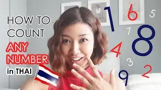 How to count any number in Thai | Thai Vocabulary Lesson