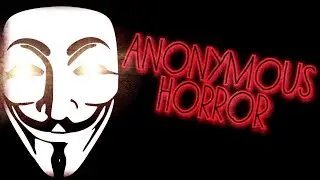 ANONYMOUS HORROR. САМЫЙ СМЕШНОЙ ХОРРОР НА АНДРОИД!