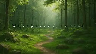 Whispering Forest &ndash; Relaxing Nature Sounds for Meditation, Sleep & Healing (1 Hour)