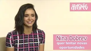 Nina Dobrev não quer mais fazer papéis de vampiros