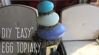 DIY &ldquo;Easy&rdquo;   Egg Topiary