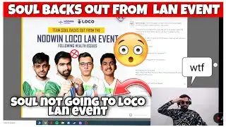 Team SouL Not Going to Loco Lan Event 💔 | Team SouL Backs Out From Nodwin Loco Lan Event | #soul