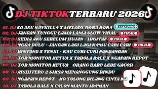 DJ TIKTOK TERBARU 2026🎵 SO ASU X MELODY DORA DORA🎵DJ JANGAN TUNGGU LAMA LAMA SLOW VIRAL
