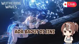【 WUTHERING WAVES  】 ADA BADUT DI SINI  260119