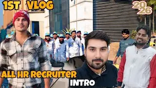 All HR recruiter Intro First vlog aa gya company into.