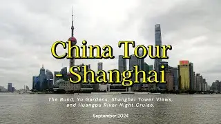 China Tour   Part 5 - Shanghai September 2024