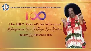 Part 2 The 100th Year of the Advent of Bhagawan Sri Sathya Sai Baba Celebrations