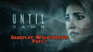 Until Dawn Remake Gameplay Walkthrough Part 1
