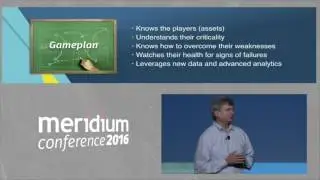 Meridium Conference 2016 - Creating a Winning Gameplan for Your Assets