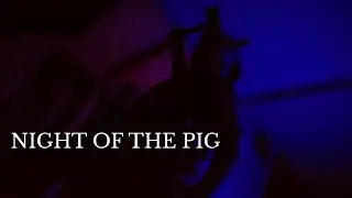 NIGHT OF THE PIG (Horror short film)