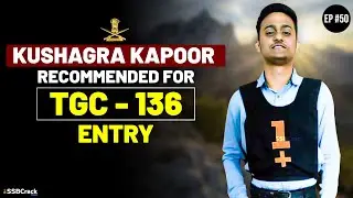 Kushagra Kapoor Interview Recommended for Indian Army TGC 136 Entry | SSBCrack Talks #50