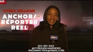 Cyera Williams - Anchor Reporter Reel 2024