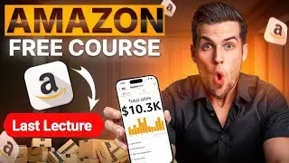 LAST LECTURE  // AMAZON FBA WHOLESALE & ONLINE ARBITRAGE FREE COURSE || AMAZON WITH AHMED