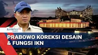 Desain & Fungsi IKN Dikoreksi Prabowo, Apa yang Akan Berubah?