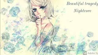 Beautiful tragedy Nightcore (lyrics are in the description)