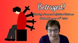 *Astrology Forecast & Spiritual Guidance Week of January 11th 2026:  Betrayed!*