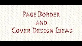 Page Border and Cover Design Ideas #EduFun #PageBorder #PageBorderDesign #CoverPage