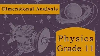 Dimensional Analysis | Principle of Homogeneity of Dimensions | Coverting Units