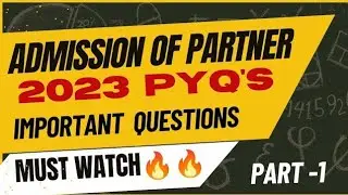 Admission of Partner |2023 PYQS  CBSE | Important Questions| Class 12| Accounts| Dimple Chauhan