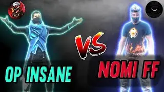 OP INSANE  VS NOMI FF 🔥 THE FIGHT OF THE LEGENDS ⚡