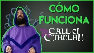 Call of Cthulhu 🐙 C&Oacute;MO JUGAR LA LLAMADA DE CTHULHU 7E