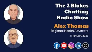 Alex Thomas - Regional Health Advocate (and friend of the Blokes)