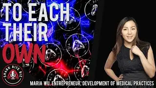#115 To Each Their Own with Maria Wu  Development of Medical Practices @ Maud Medical Clinic