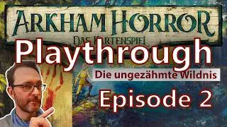 Die ungezähmte Wildnis - Teil 1: Arkham Horror LCG - Das vergessene Zeitalter - Szenario 1