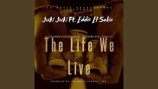 The Life We Live (feat. Eddie El Sabio De La Tinta) (Live)