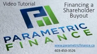 Financing Shareholder Buyout with Parametric Finance