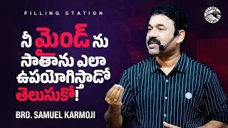 Know how satan uses your mind! | Filling Station | Bro Samuel Karmoji | Miracle Center| 27th Jan 26