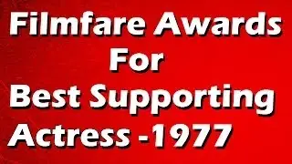 Filmfare Awards For Best Supporting Actress In 1977 - Kajri