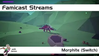 Morphite | Famicast Streams | Switch