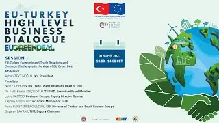 EU-TURKEY HIGH LEVEL BUSINESS DIALOGUE - SESSION 1 [10-11 MARCH 2021]
